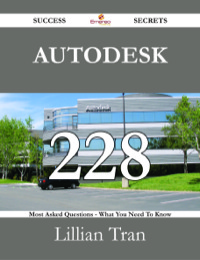 صورة الغلاف: Autodesk 228 Success Secrets - 228 Most Asked Questions On Autodesk - What You Need To Know 9781488528187