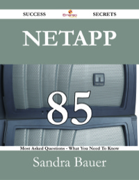 Imagen de portada: NetApp 85 Success Secrets - 85 Most Asked Questions On NetApp - What You Need To Know 9781488528262