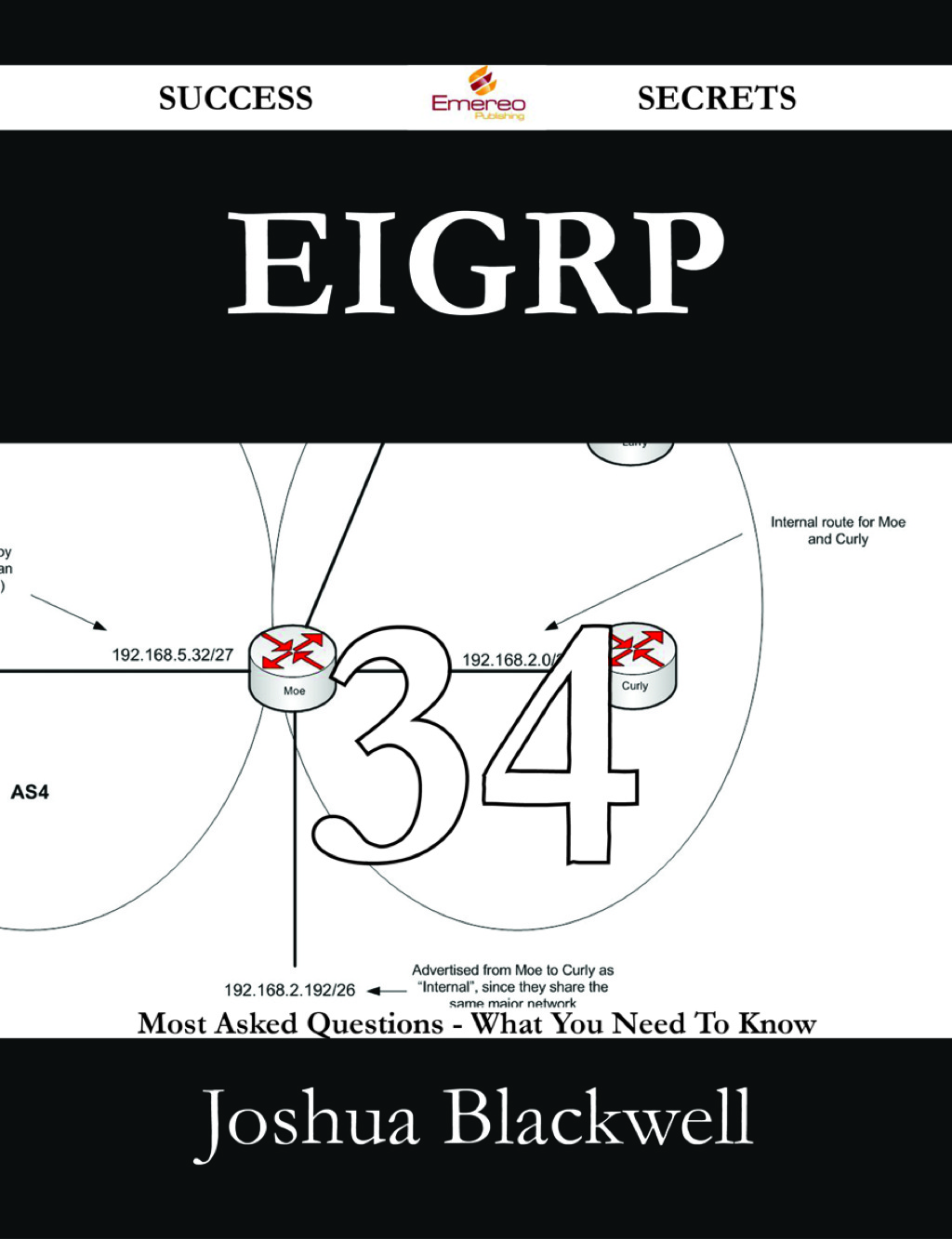 EIGRP 34 Success Secrets – 34 Most Asked Questions On EIGRP – What You Need To Know
