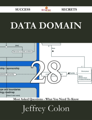 Cover image: Data Domain 28 Success Secrets - 28 Most Asked Questions On Data Domain - What You Need To Know 9781488528439