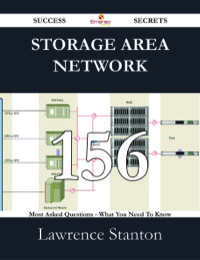 Cover image: Storage Area Network 156 Success Secrets - 156 Most Asked Questions On Storage Area Network - What You Need To Know 9781488528453