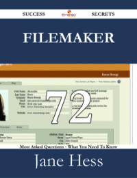 Imagen de portada: FileMaker 72 Success Secrets - 72 Most Asked Questions On FileMaker - What You Need To Know 9781488528484