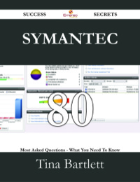 Imagen de portada: Symantec 80 Success Secrets - 80 Most Asked Questions On Symantec - What You Need To Know 9781488528507