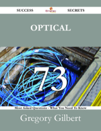 Omslagafbeelding: Optical Communications 73 Success Secrets - 73 Most Asked Questions On Optical Communications - What You Need To Know 9781488528552