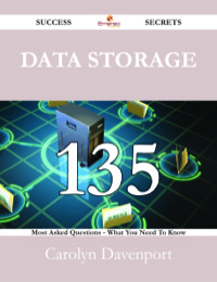 Imagen de portada: Data Storage 135 Success Secrets - 135 Most Asked Questions On Data Storage - What You Need To Know 9781488528569