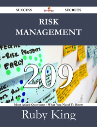 表紙画像: Risk management 209 Success Secrets - 209 Most Asked Questions On Risk management - What You Need To Know 9781488528675