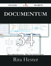 صورة الغلاف: Documentum 34 Success Secrets - 34 Most Asked Questions On Documentum - What You Need To Know 9781488528729