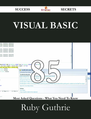 صورة الغلاف: Visual Basic 85 Success Secrets - 85 Most Asked Questions On Visual Basic - What You Need To Know 9781488528804