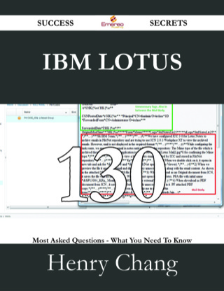 Cover image: IBM Lotus 130 Success Secrets - 130 Most Asked Questions On IBM Lotus - What You Need To Know 9781488528859