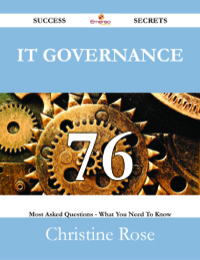 Titelbild: IT Governance 76 Success Secrets - 76 Most Asked Questions On IT Governance - What You Need To Know 9781488528866