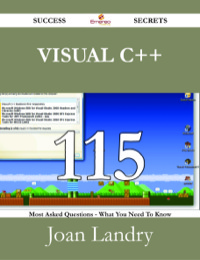 Imagen de portada: Visual C++ 115 Success Secrets - 115 Most Asked Questions On Visual C++ - What You Need To Know 9781488528880