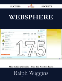 Imagen de portada: WebSphere 175 Success Secrets - 175 Most Asked Questions On WebSphere - What You Need To Know 9781488528897