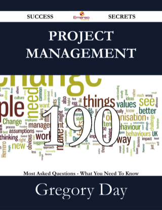 Cover image: Project Management 190 Success Secrets - 190 Most Asked Questions On Project Management - What You Need To Know 9781488528958