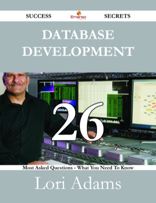 Imagen de portada: Database Development 26 Success Secrets - 26 Most Asked Questions On Database Development - What You Need To Know 9781488529214