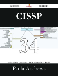 Imagen de portada: CISSP 34 Success Secrets - 34 Most Asked Questions On CISSP - What You Need To Know 9781488529221