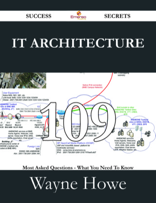 Titelbild: IT Architecture 109 Success Secrets - 109 Most Asked Questions On IT Architecture - What You Need To Know 9781488529320