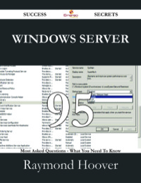 Imagen de portada: Windows Server 95 Success Secrets - 95 Most Asked Questions On Windows Server - What You Need To Know 9781488529351