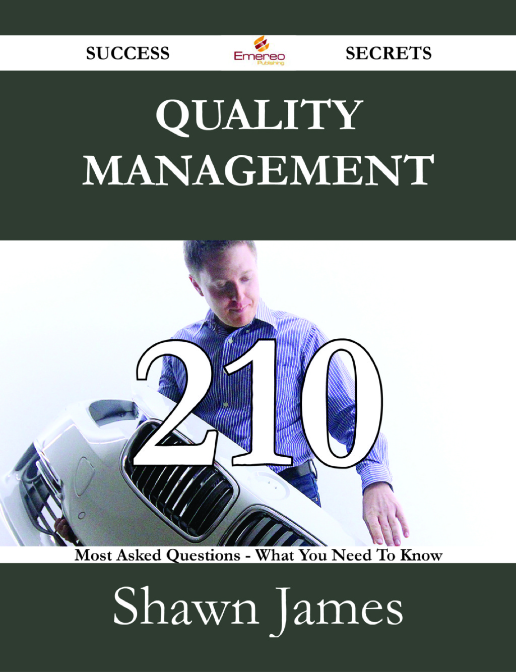 Quality management 210 Success Secrets – 210 Most Asked Questions On Quality management – What You Need To Know