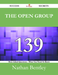 صورة الغلاف: The Open Group 139 Success Secrets - 139 Most Asked Questions On The Open Group - What You Need To Know 9781488529597