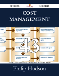 صورة الغلاف: Cost Management 43 Success Secrets - 43 Most Asked Questions On Cost Management - What You Need To Know 9781488529658
