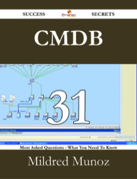 Titelbild: CMDB 31 Success Secrets - 31 Most Asked Questions On CMDB - What You Need To Know 9781488529696