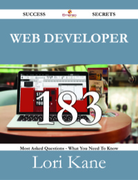 Imagen de portada: Web Developer 183 Success Secrets - 183 Most Asked Questions On Web Developer - What You Need To Know 9781488529764