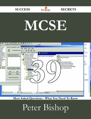 Imagen de portada: MCSE 39 Success Secrets - 39 Most Asked Questions On MCSE - What You Need To Know 9781488529788