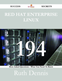 Titelbild: Red Hat Enterprise Linux 194 Success Secrets - 194 Most Asked Questions On Red Hat Enterprise Linux - What You Need To Know 9781488529801