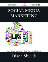 Titelbild: Social Media Marketing 41 Success Secrets - 41 Most Asked Questions On Social Media Marketing - What You Need To Know 9781488529931