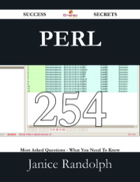 Imagen de portada: Perl 254 Success Secrets - 254 Most Asked Questions On Perl - What You Need To Know 9781488529948