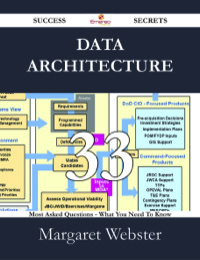 表紙画像: Data Architecture 33 Success Secrets - 33 Most Asked Questions On Data Architecture - What You Need To Know 9781488529979