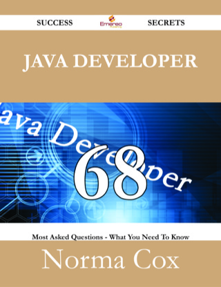 Titelbild: Java Developer 68 Success Secrets - 68 Most Asked Questions On Java Developer - What You Need To Know 9781488529986