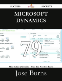 Imagen de portada: Microsoft Dynamics 79 Success Secrets - 79 Most Asked Questions On Microsoft Dynamics - What You Need To Know 9781488530128