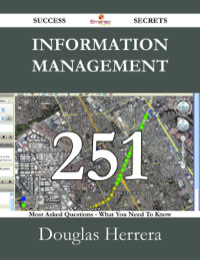 Imagen de portada: Information Management 251 Success Secrets - 251 Most Asked Questions On Information Management - What You Need To Know 9781488530180