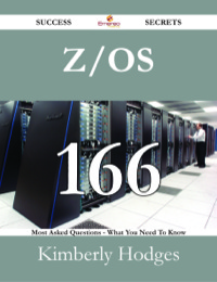 Imagen de portada: z/OS 166 Success Secrets - 166 Most Asked Questions On z/OS - What You Need To Know 9781488530272