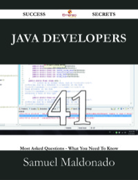 Imagen de portada: Java Developers 41 Success Secrets - 41 Most Asked Questions On Java Developers - What You Need To Know 9781488530661