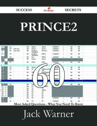 Imagen de portada: PRINCE2 60 Success Secrets - 60 Most Asked Questions On PRINCE2 - What You Need To Know 9781488530715