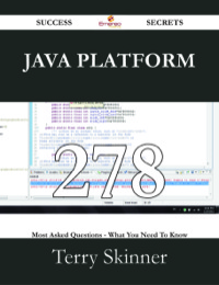 Imagen de portada: Java Platform 278 Success Secrets - 278 Most Asked Questions On Java Platform - What You Need To Know 9781488530722