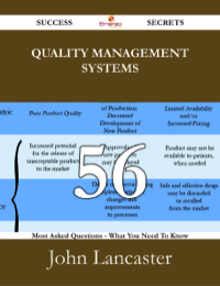 صورة الغلاف: Quality Management Systems 56 Success Secrets - 56 Most Asked Questions On Quality Management Systems - What You Need To Know 9781488530845