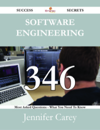 Cover image: Software Engineering 346 Success Secrets - 346 Most Asked Questions On Software Engineering - What You Need To Know 9781488531170