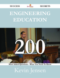 Cover image: Engineering Education 200 Success Secrets - 200 Most Asked Questions On Engineering Education - What You Need To Know 9781488531248