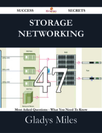 Imagen de portada: Storage Networking 47 Success Secrets - 47 Most Asked Questions On Storage Networking - What You Need To Know 9781488531262