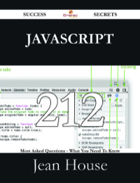 Imagen de portada: JavaScript 212 Success Secrets - 212 Most Asked Questions On JavaScript - What You Need To Know 9781488531309