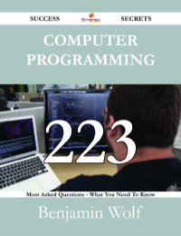 Imagen de portada: Computer Programming 223 Success Secrets - 223 Most Asked Questions On Computer Programming - What You Need To Know 9781488531446