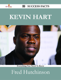 صورة الغلاف: Kevin Hart 93 Success Facts - Everything you need to know about Kevin Hart 9781488531668