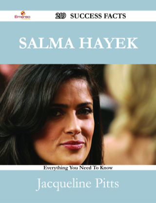 Cover image: Salma Hayek 219 Success Facts - Everything you need to know about Salma Hayek 9781488531675