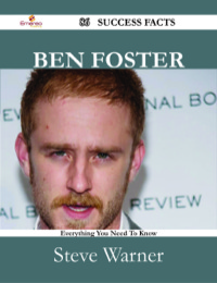 صورة الغلاف: Ben Foster 86 Success Facts - Everything you need to know about Ben Foster 9781488531729