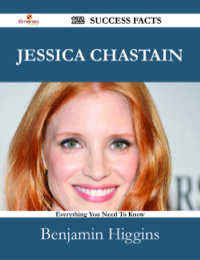 Omslagafbeelding: Jessica Chastain 122 Success Facts - Everything you need to know about Jessica Chastain 9781488531767