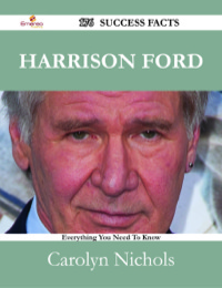 Cover image: Harrison Ford 176 Success Facts - Everything you need to know about Harrison Ford 9781488531859