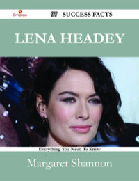 表紙画像: Lena Headey 97 Success Facts - Everything you need to know about Lena Headey 9781488531873